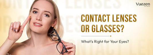 contact lenses or glasses