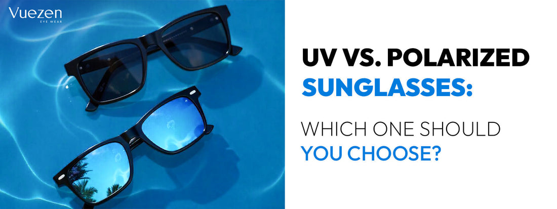 UV vs. Polarized Sunglasses